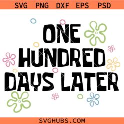 One hundred days later SVG, 100 Days of School SVG, Classroom Milestone SVG