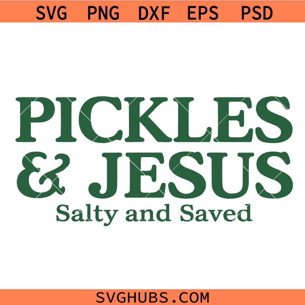 Pickles and Jesus Salty and Jesus SVG, Funny Christian Shirt SVG, Introverted Christian SVG