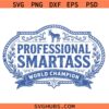 Professional Smartass SVG, Funny Svg, Sasy SVG, Girly SVG