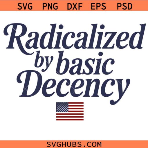 Radicalized By Basic Decency Svg Png, Social Justice Svg Png Human ...