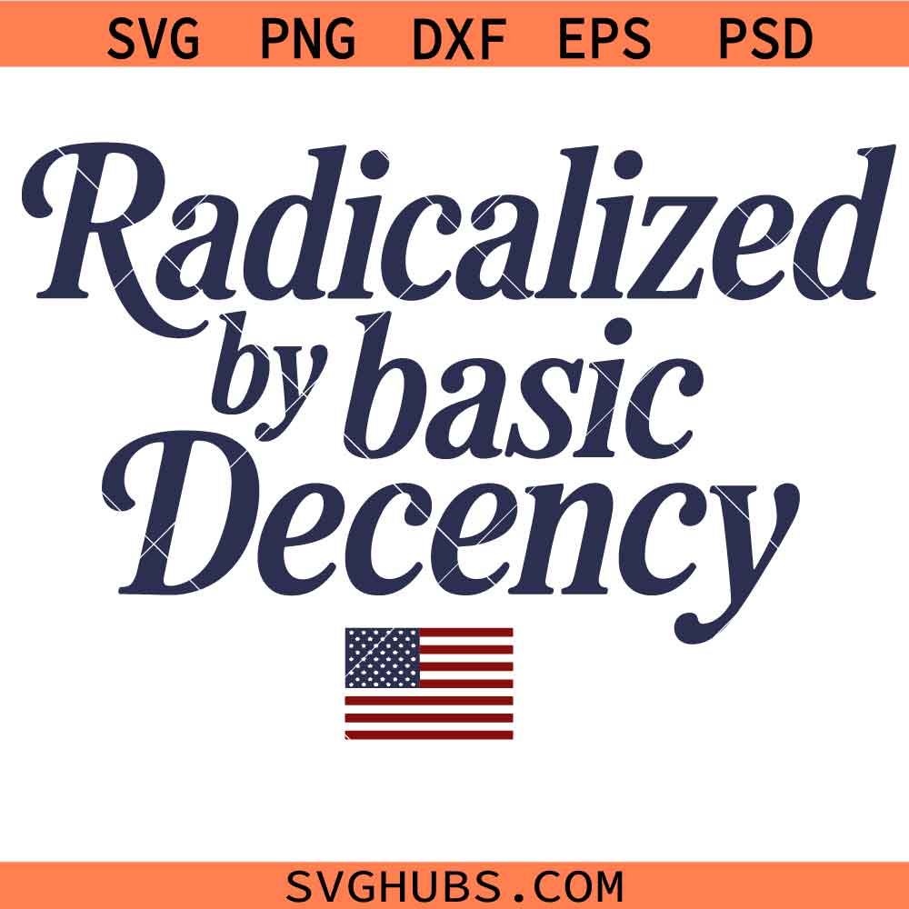 Radicalized by Basic Decency Svg Png, Social Justice Svg Png Human Rights Svg Png, Political Svg Png
