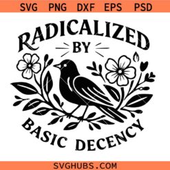Radicalized by Basic Decency Svg Png, Equality Svg Png, Liberal Svg Png, Social Justice Svg Png