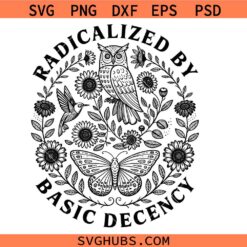 Radicalized by Basic Decency Svg Png, Political Protest Svg Png, Feminist Activist Svg Png