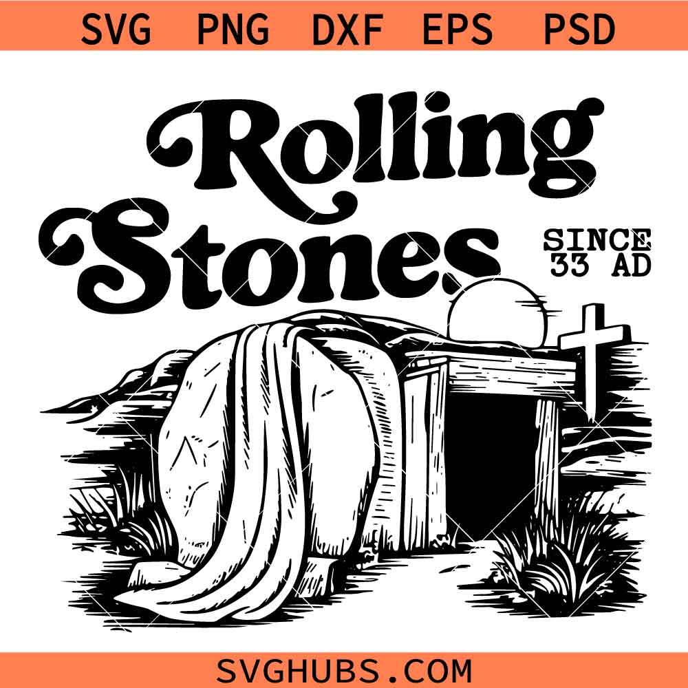 Rolling Stones Svg, Rolling Stones since AD 33 Svg, Resurrection Tomb Svg