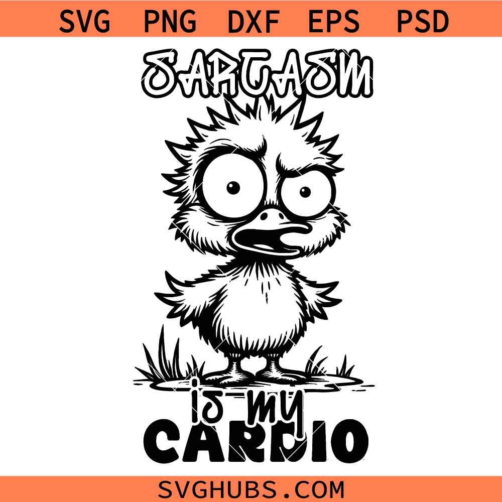 Sarcasm is my cardio SVG, Sarcastic SVG, Funny Chick SVG, Sarsasm SVG