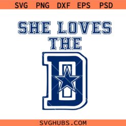 She Loves the Dallas SVG, This Girl Loves The D svg