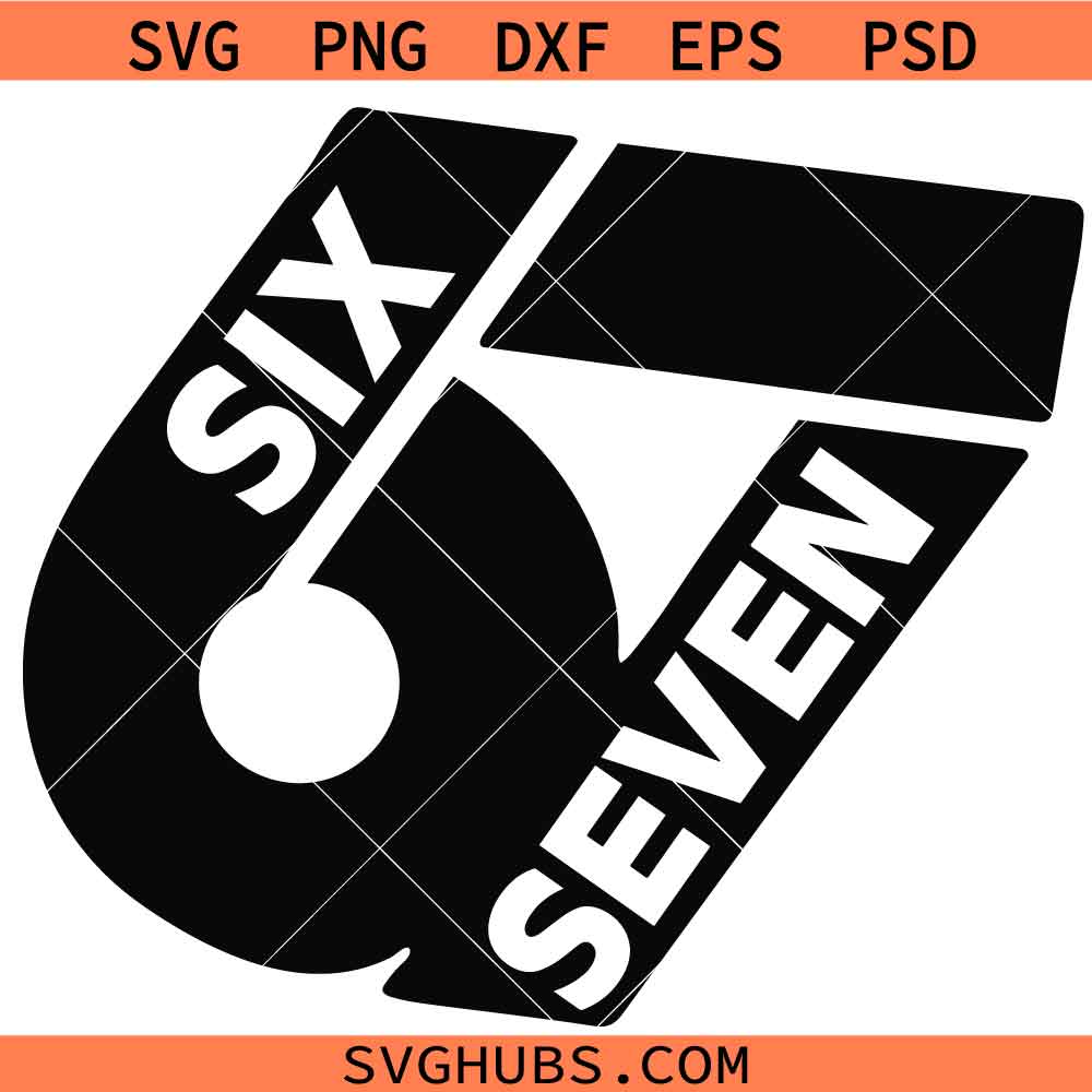 Six Seven 67 SVG, Youth Word Of The Year SVG, Six Seven Meme SVG, 6 7 Jersey SVG