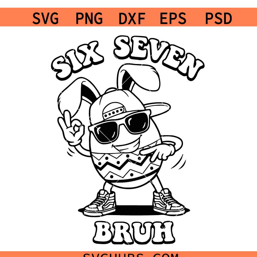 Six Seven Bruh Easter Egg Svg, Easter Egg Bruh Svg, Easter Svg