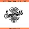 Certified smartass svg, Smartass svg