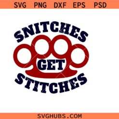Snitches get stitches svg, Snitch svg
