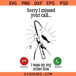 Sorry I missed your call svg, I was on the other line svg, Funny fishing svg