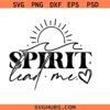 Spirit Lead Me Svg, Christian quote svg, Religious quote svg