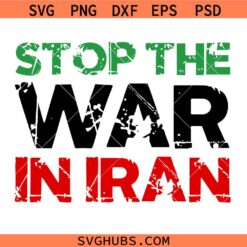Stop The War In Iran svg, Stop The War svg, Anti-War Protest svg