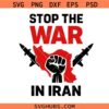 Stop The War Iran Map Graphic SVG, Stop The War In Iran svg, Stop The War svg, Anti-War Protest svg