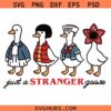 Stranger Goose svg, Just a Stranger Goose svg png, Funny Goose Halloween svg