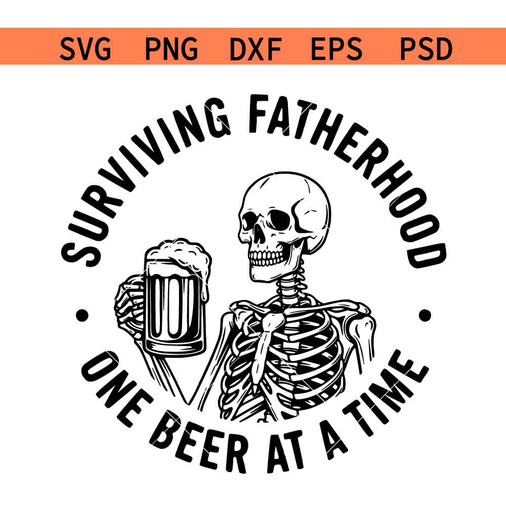 Surviving Fatherhood One Beer At A Time SVG, Father's Day SVG, Funny Dad SVG