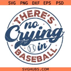 There's No Crying In Baseball SVG PNG, Baseball Svg, Baseball Mama Svg, Game Day Svg