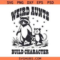 Weird Aunts Build Character Svg, Funny Raccoon Aunt Svg, Aunt Life Svg