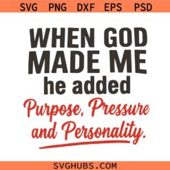 When God Made Me svg, Purpose Pressure Personality svg, Boho Hippie Christian svg