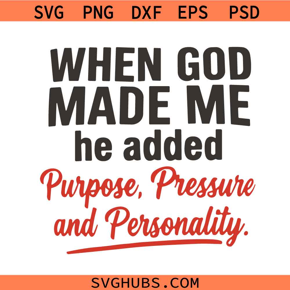 When God Made Me svg, Purpose Pressure Personality svg, Boho Hippie Christian svg