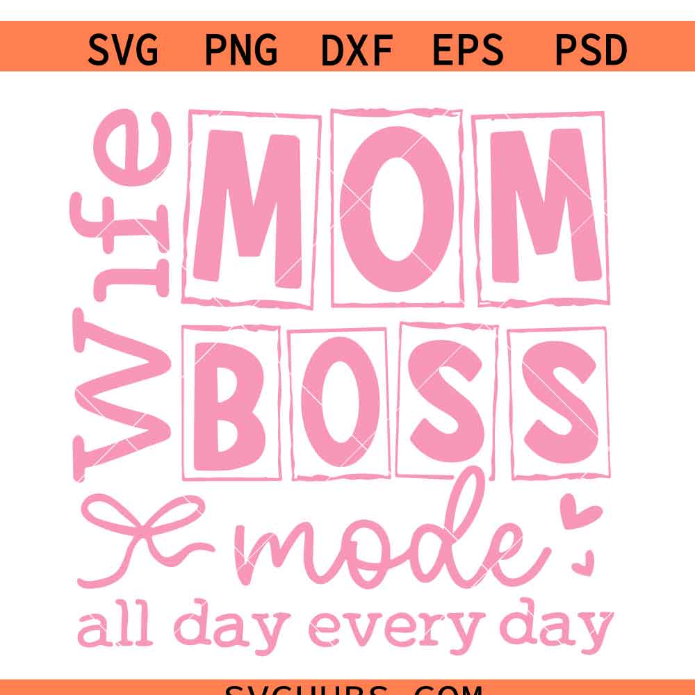 Mom Wife Boss SVG, Mom SVG, Mom Vibes SVG