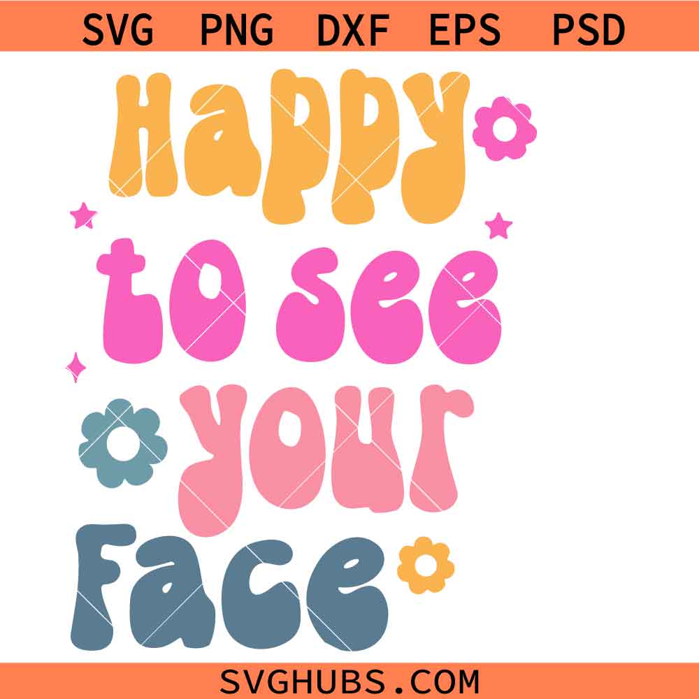 Happy to See Your Face Svg Png, Back to School Svg Png, 1st First Day Of School svg png
