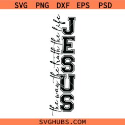 Jesus The Way the Truth The Life Svg Png, Christian Svg png, Christ Cross Svg png