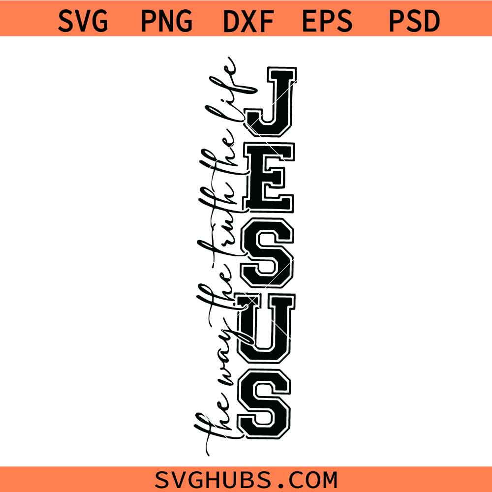Jesus The Way the Truth The Life Svg Png, Christian Svg png, Christ Cross Svg png