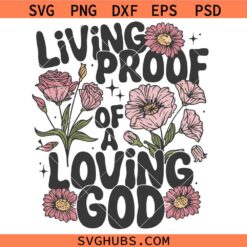 Living Proof of a Loving God SVG PNG, Boho Living Proof of a Loving God SVG PNG, Christian life SVG PNG