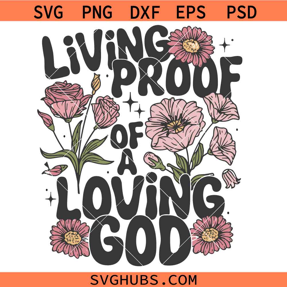 Living Proof of a Loving God SVG PNG, Boho Living Proof of a Loving God SVG PNG, Christian life SVG PNG