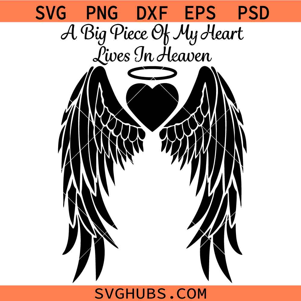 A Big Piece Of My Heart Lives In Heaven SVG, In Loving Memory SVG, Angel Wings SVG