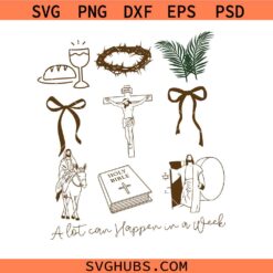 A Lot Can Happen in a week Svg Png, Christian Svg Png, He Is Risen Svg Png, Easter Svg Png, Faith Svg Png