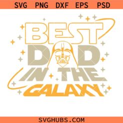 Best Dad In The Galaxy Svg, Happy Father's Day Svg, Galaxy's Edge Trip svg, Dad Lover Svg