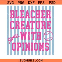 Bleacher Creature With Opinions SVG, football Mom svg, Baseball Svg