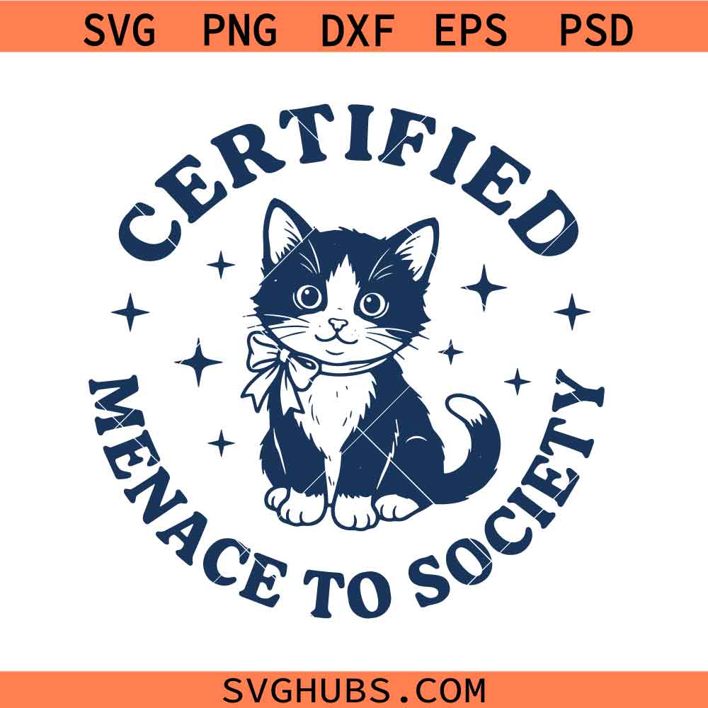 Certified Menace to Society SVG, Funny Cat SVG, Mental Health SVG