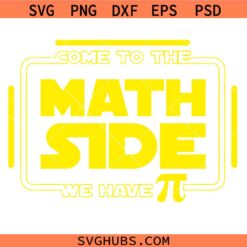 Come to The Math Side we have Pi Svg Png, Pi DaySvg Png, Math Teacher Svg Png, Star Wars Inspired Svg Png