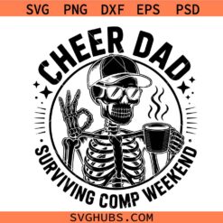 Cheer Dad Surviving Competition Weekend Skeleton PNG SVG, Dad Skeleton svg, dad svg