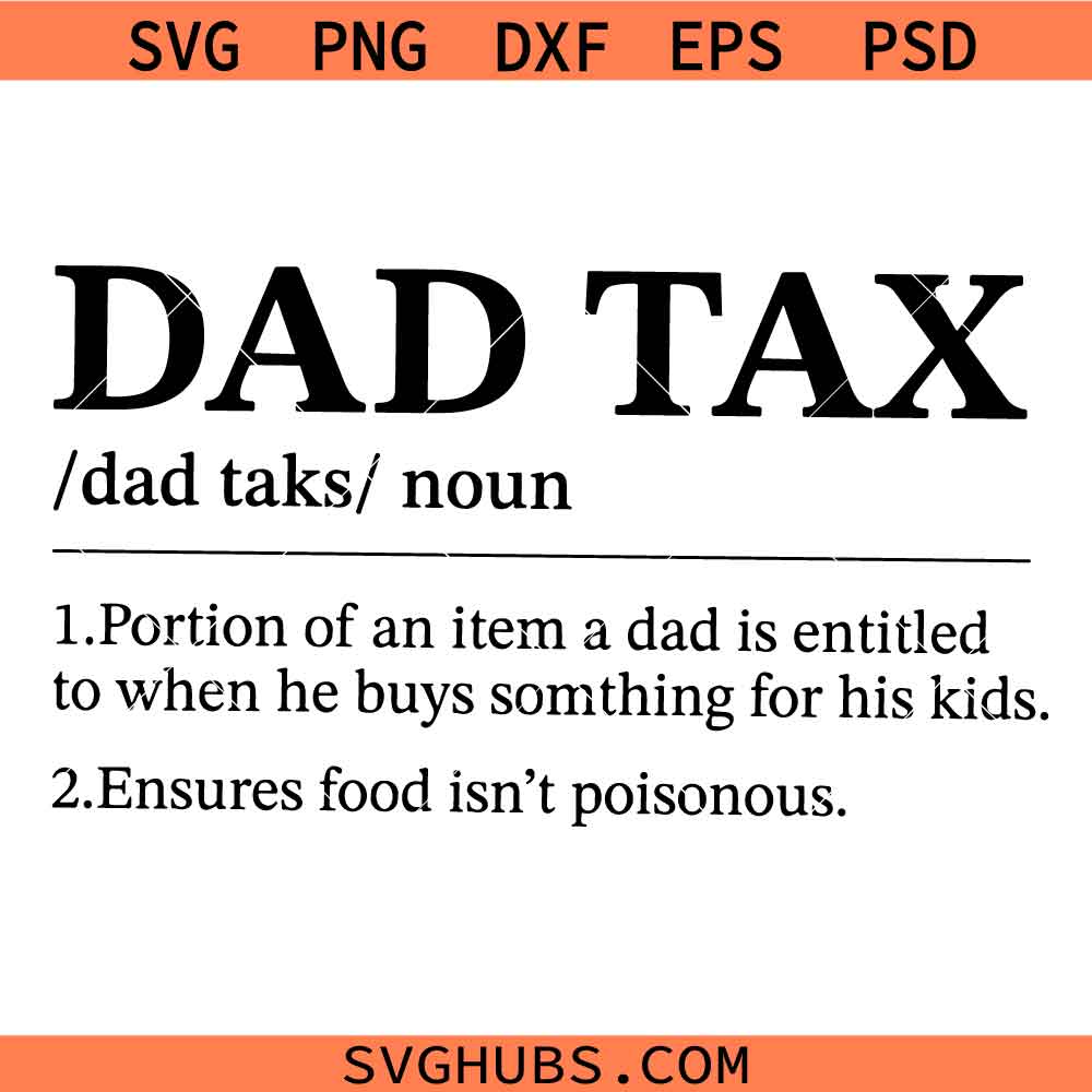 Dad Tax svg, Fathers Day svg, Daddy svg, Husband svg, Best Dad Ever svg