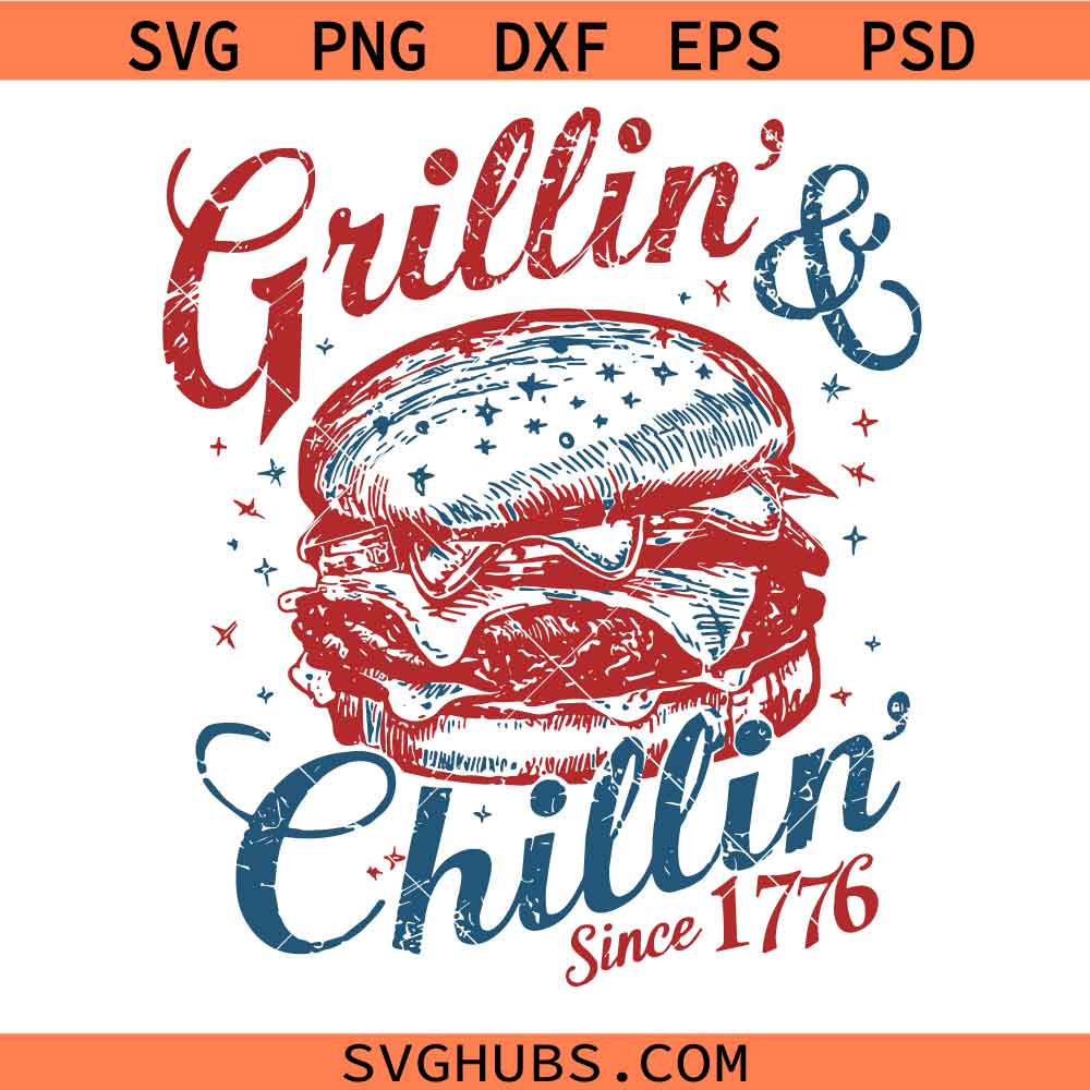 Grillin and Chillin 4th Of July svg png, 4th Of July Burger svg png, Red White And Feral SVG, 4th Of July svg
