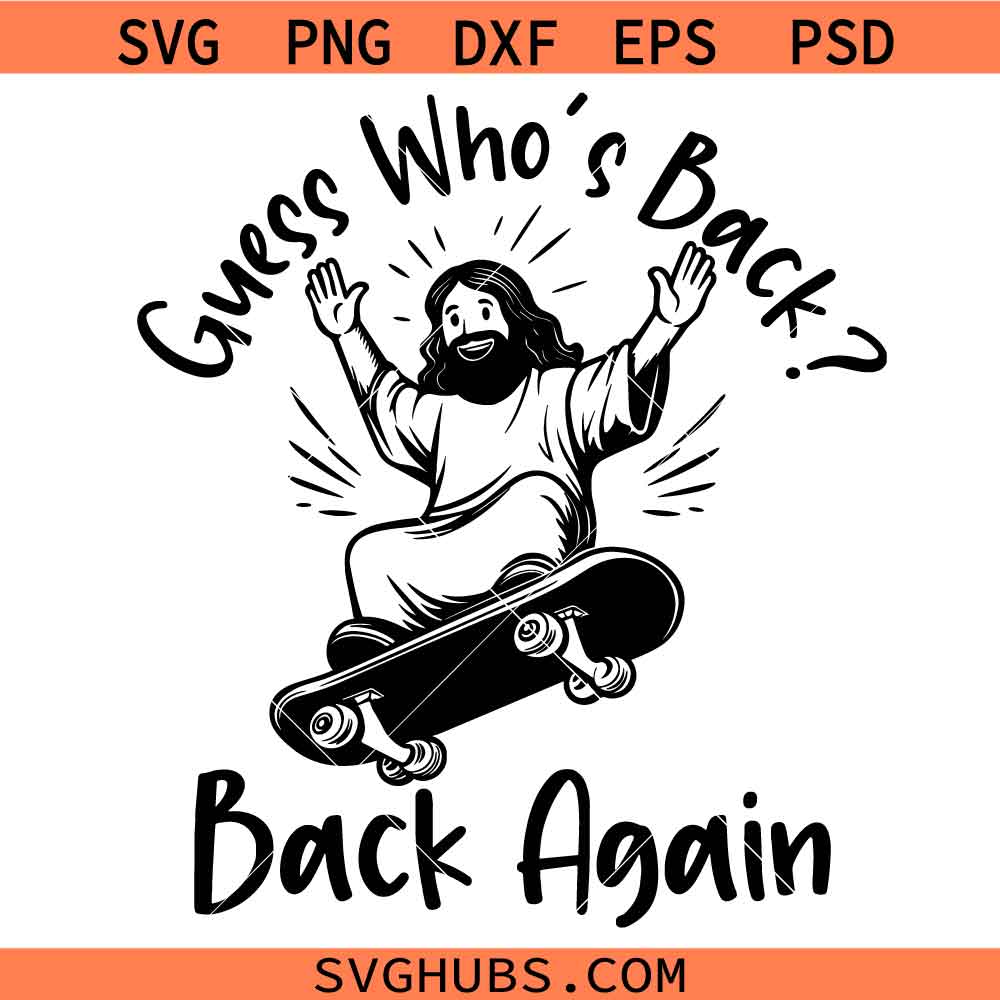 Guess Who's Back Again Svg Png, Easter Sunday Svg Png, Christian Easter Svg Png, He is Risen Svg Png