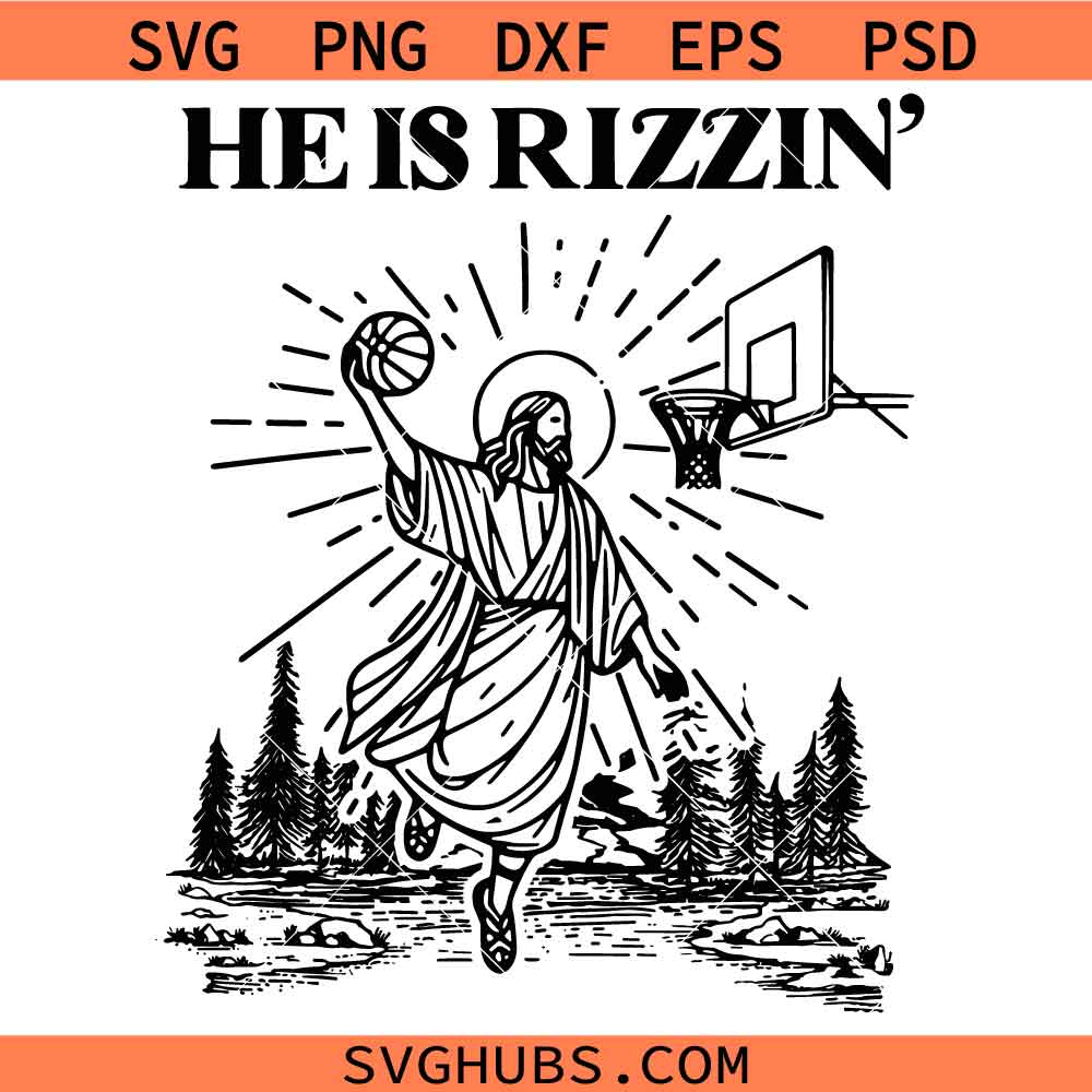 He is Rizzin Svg Png, Jesus Playing Basketball Svg Png, Easter Svg Png, Resurrection Svg Png