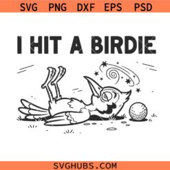 I Hit A Birdie SVG, Dizzy Golf Bird SVG, Funny Golf SVG