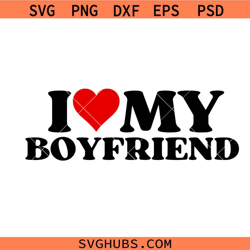 I Love My Boyfriend Svg, Love svg, heart svg, Couple Valentinesvg