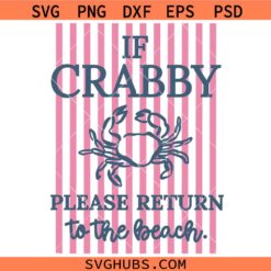 If Crabby Please Return To The Beach SVG, Beach Sayings SVG, Crabby SVG