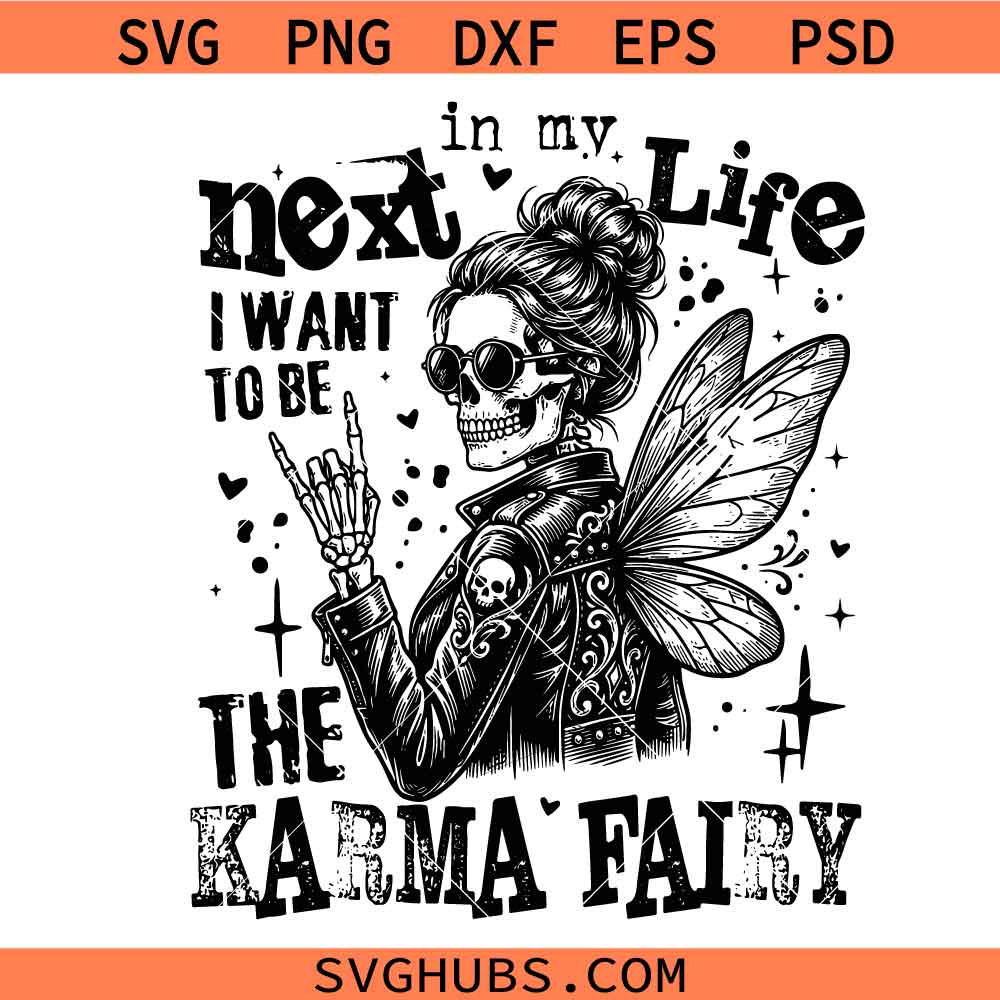 Sarcastic Fairy SVG PNG, Karma Quote svg Tattoo Fairy Svg, In My Next Life Quote Design Svg