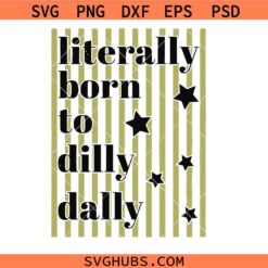 Literally Born To Dilly Dally SVG, Preppy Striped svg