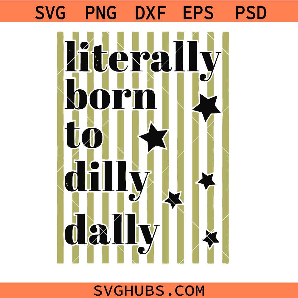 Literally Born To Dilly Dally SVG, Preppy Striped svg