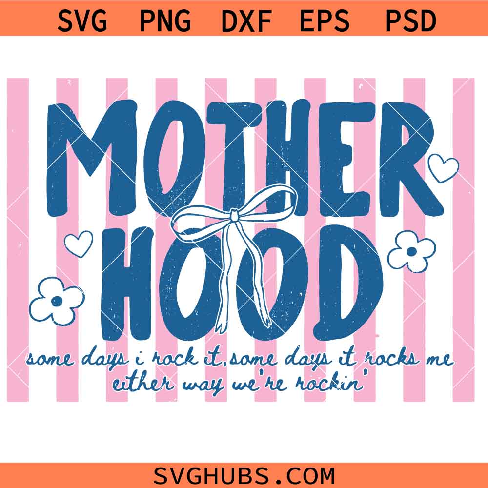 Motherhood SVG, Mom life svg, Mothers Day SVG, Mom Shirt SVG