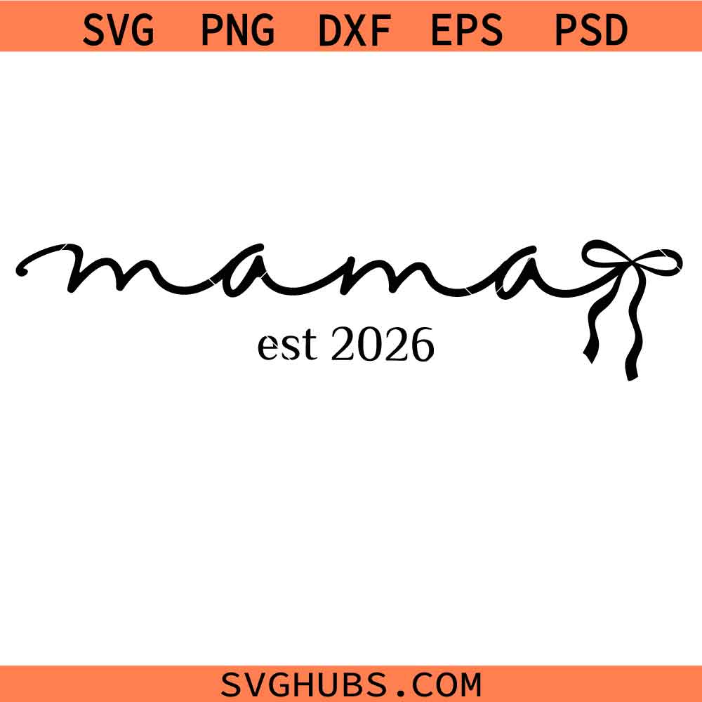New Mom Est. 2026 Svg Png, Mama Svg Png, Baby Reveal Svg Png, Motherhood Svg Png, Pregnancy Reveal Svg Png