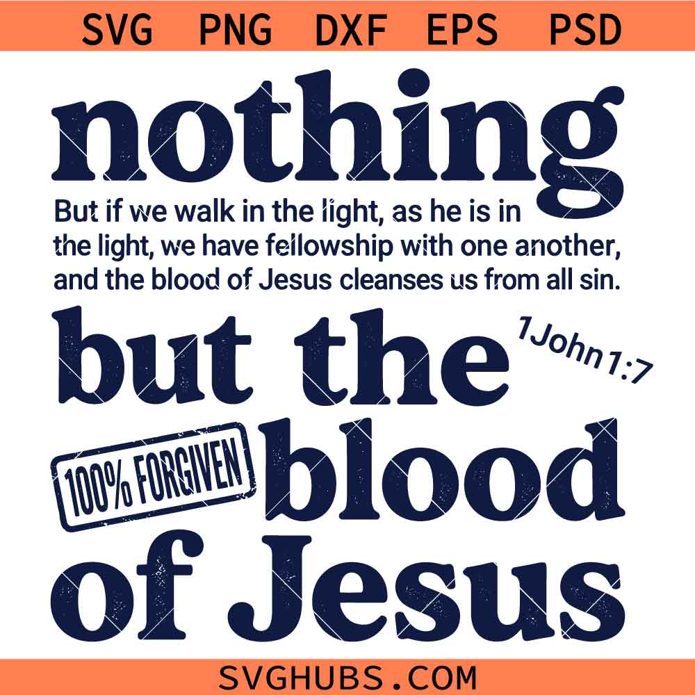 Nothing but the blood of Jesus SVG, Gospel Hymn svg, Religious Quote SVG